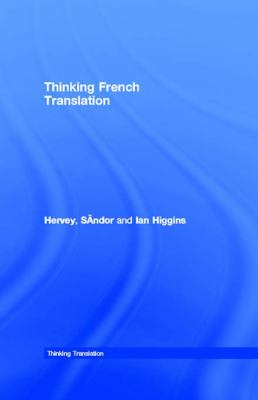 Thinking French translation : a course in translation method : French to English