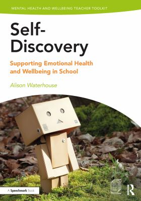 Self-discovery  : supporting emotional health and wellbeing in schools